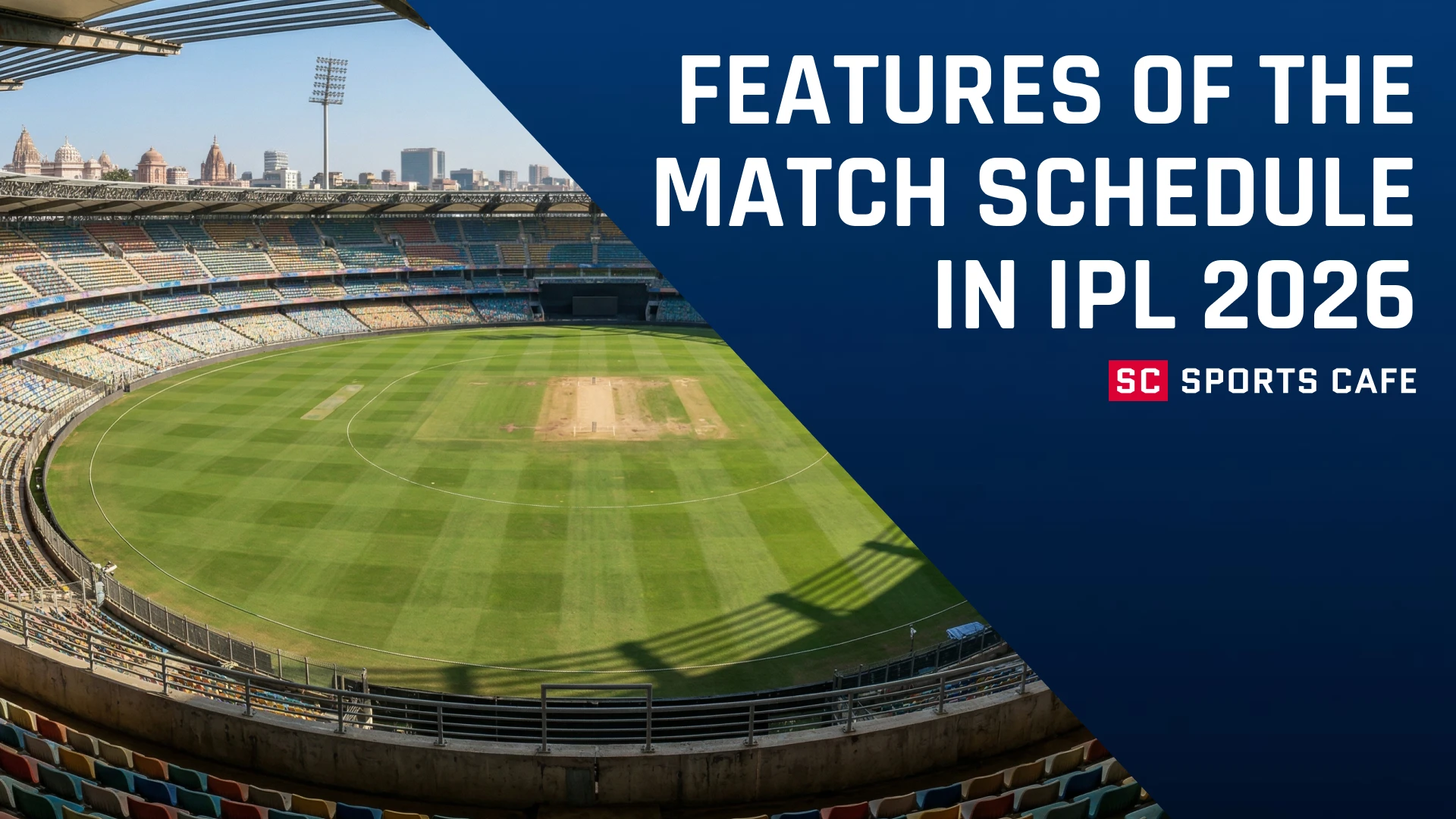 Features of the Match Schedule in IPL 2026