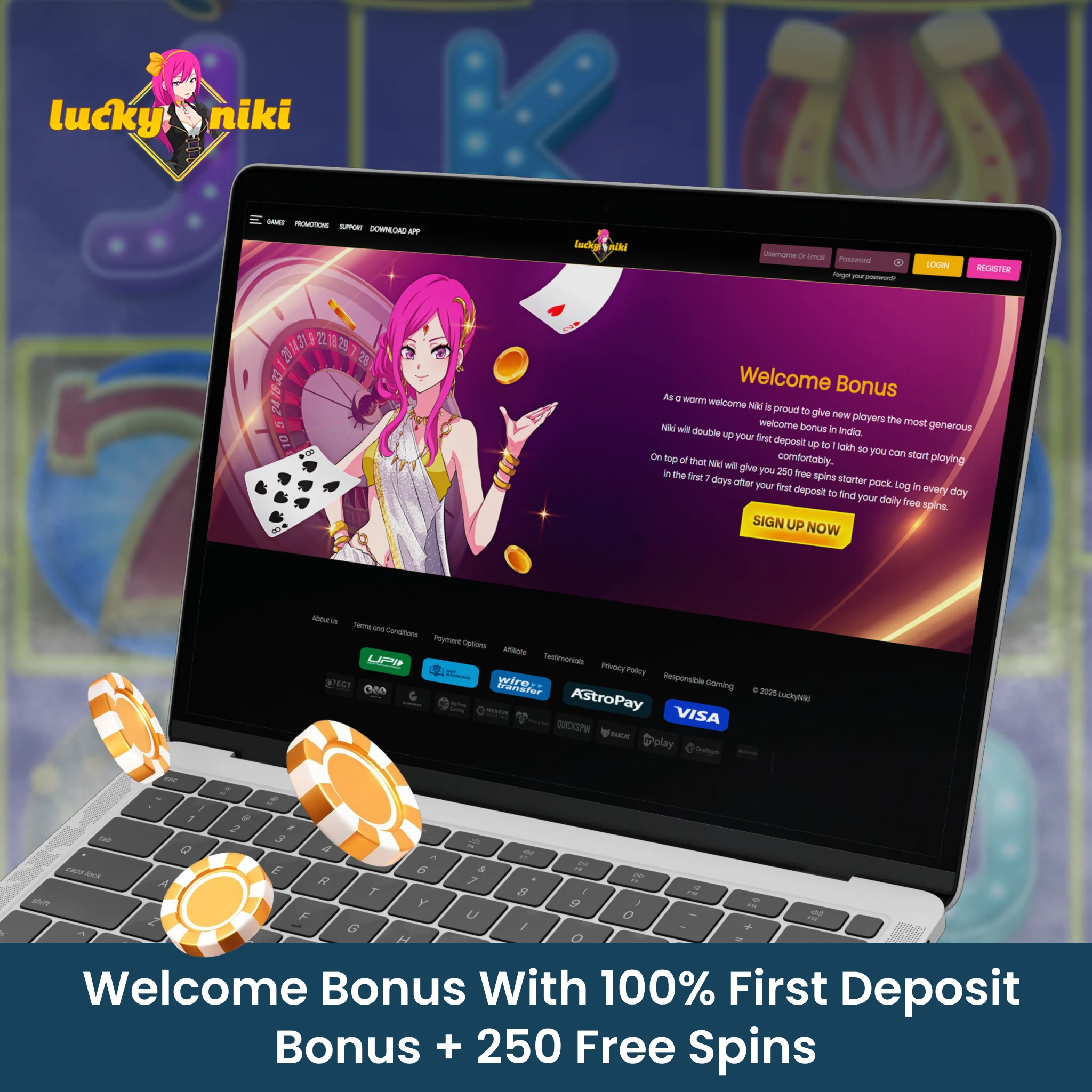 Welcome Bonus With 100% First Deposit Bonus + 250 Free Spins.